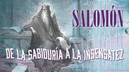 1 Reyes: De la Sabiduría a la Insensatez